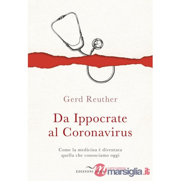 Da Ippocrate al Coronavirus. Come la medicina è diventata quella che conosciamo oggi
