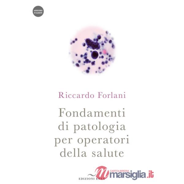 Fondamenti di patologia per operatori della salute. Con audiocorso