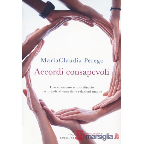 Accordi consapevoli. Uno strumento stra-ordinario per prendersi cura delle relazioni umane