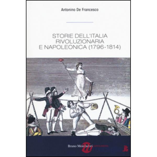 Storie dell'Italia rivoluzionaria e napoleonica (1796-1814)