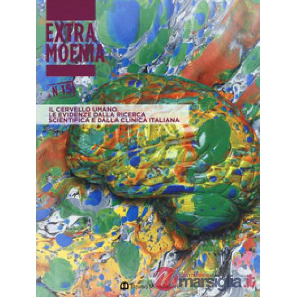 Extra moenia. Vol. 15: Il cervello umano, Le evidenze dalla ricerca scientifica e dalla clinica italiana
