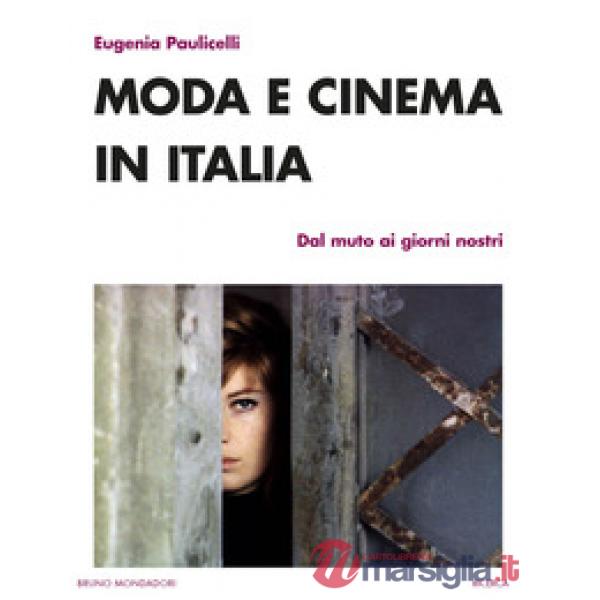 Moda e cinema in Italia. Dal muto ai giorni nostri
