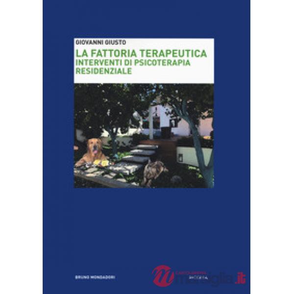 Fattoria terapeutica. Interventi di psicoterapia residenziale (La)