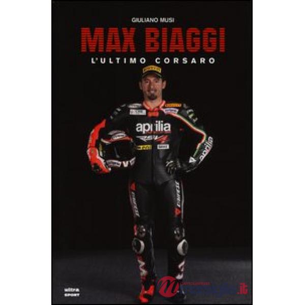 Max Biaggi. L'ultimo corsaro