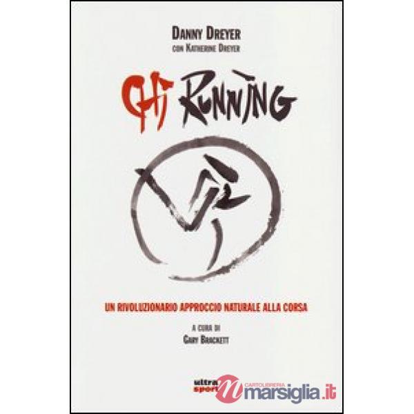 Chi running. Un rivoluzionario approccio naturale alla corsa