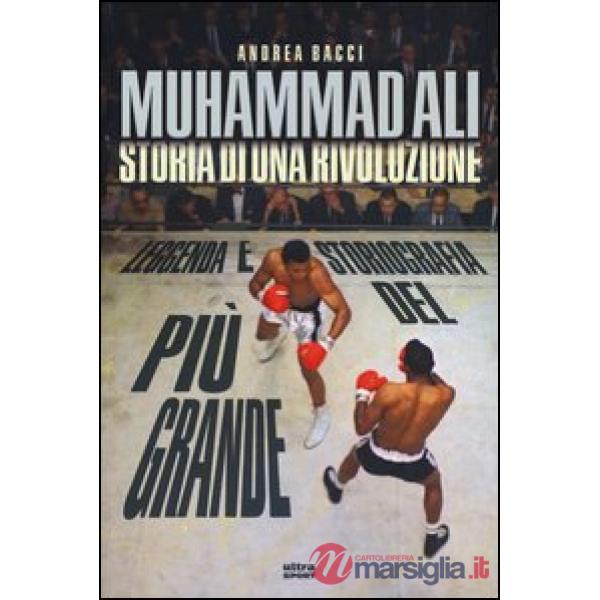 Muhammad Ali. Storia di una rivoluzione