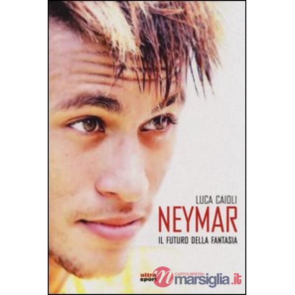 Neymar. Il futuro della fantasia