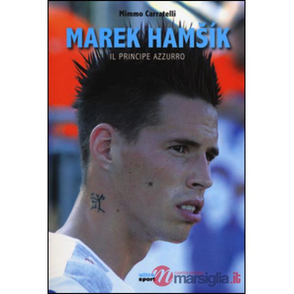 Marek Hamsík. Il principe azzurro