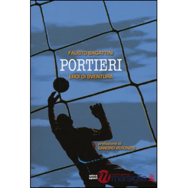 Portieri. Eroi di sventura