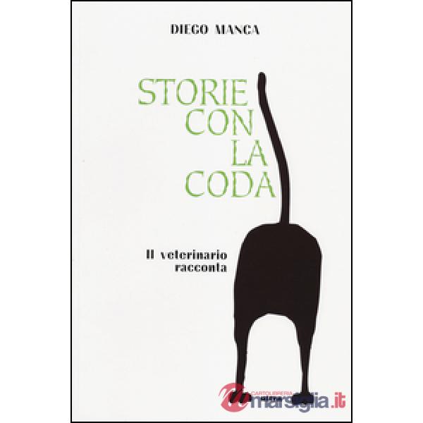Storie con la coda. Il veterinario racconta