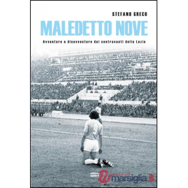 Maledetto nove. Avventure e disavventure dei centravanti della Lazio