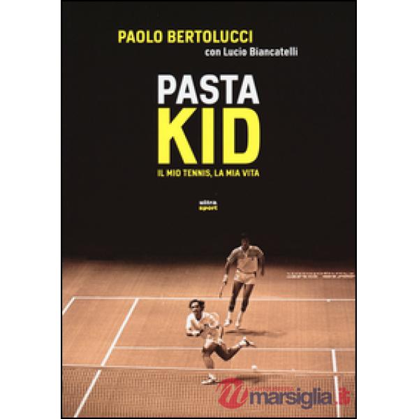 Pasta Kid. Il mio tennis, la mia vita