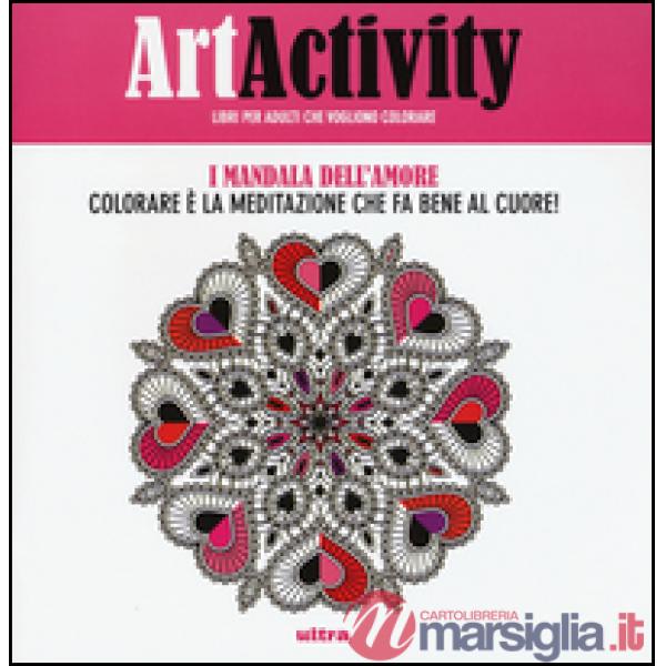 Art activity. I mandala dell'amore. Colorare è la meditazione che fa bene al cuore!
