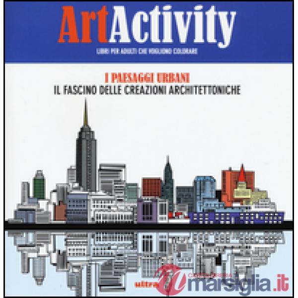 Art activity. I paesaggi urbani. Il fascino delle creazioni architettoniche