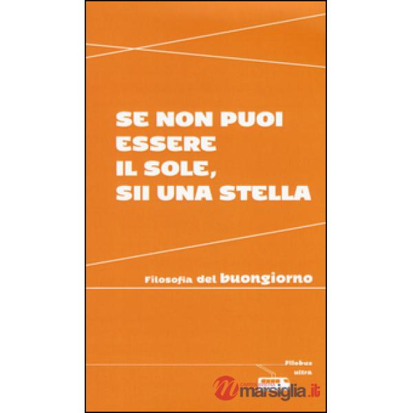 Se non puoi essere il sole, sii una stella. Filosofia del buongiorno