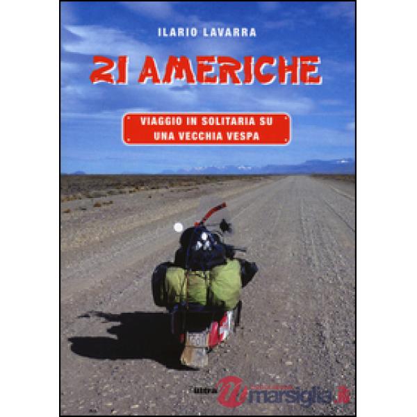 21 Americhe. Viaggio in solitaria su una vecchia Vespa