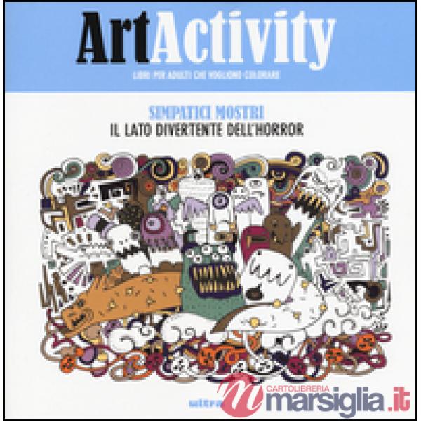 Art activity. Simpatici mostri. Il lato divertente dell'horror