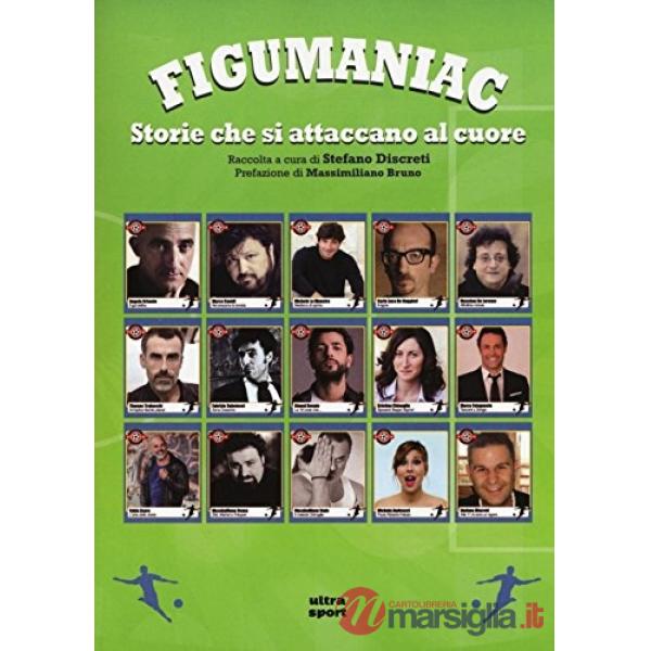 Figumaniac. Storie che si attaccano al cuore