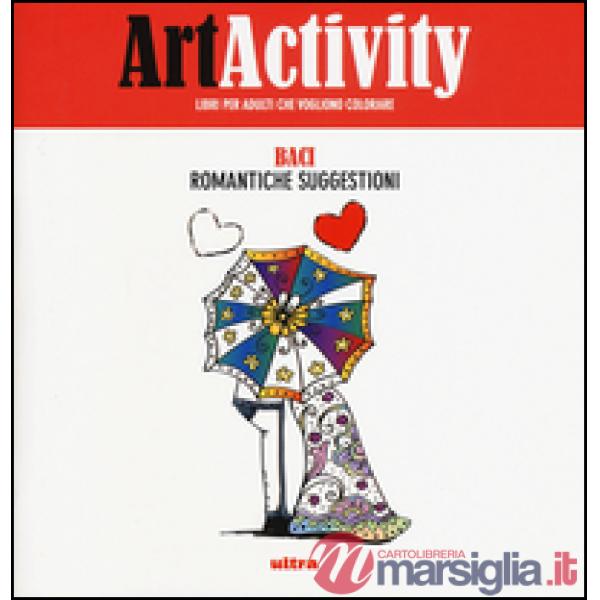 Art activity. Baci. Romantiche suggestioni. Ediz. illustrata