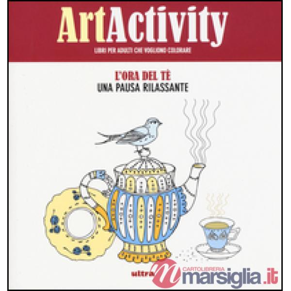 Art activity. Ora del tè. Una pausa rilassante. Ediz. illustrata
