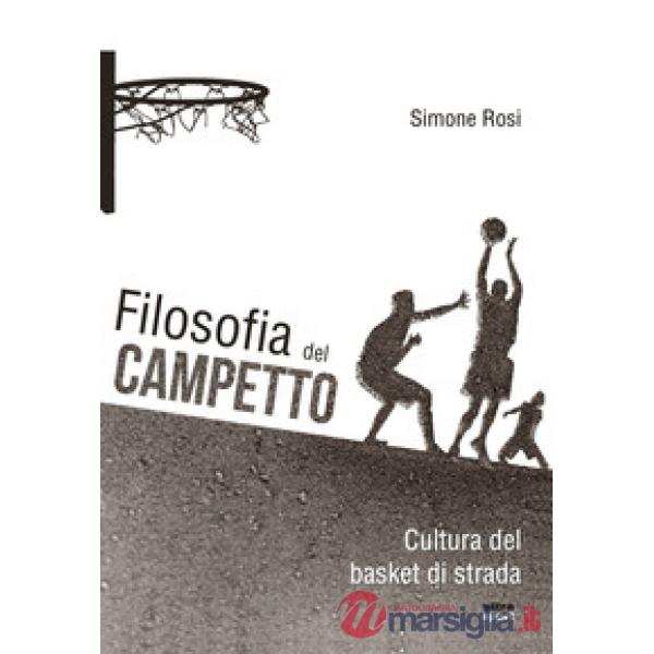 Filosofia del campetto. Cultura del basket di strada