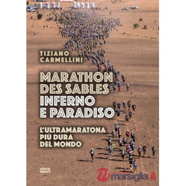 Marathon des sables. Inferno e paradiso. L'ultramaratona più dura del mondo