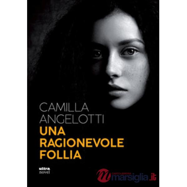Ragionevole follia (Una)