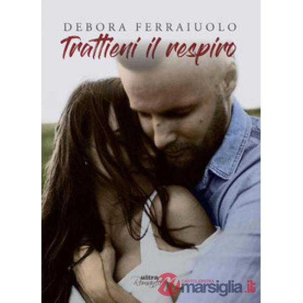 Trattieni il respiro. The Breathless Series. Vol. 2