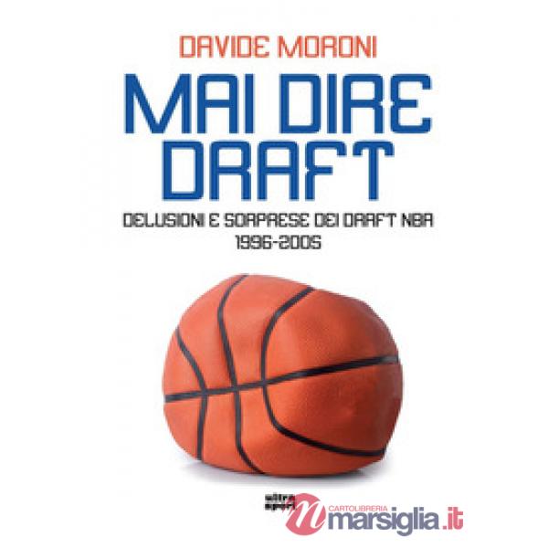 Mai dire Draft. Delusioni e sorprese dei Draft NBA 1996-2005