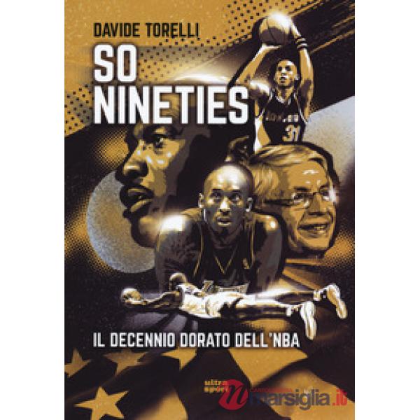 So nineties. Il decennio dorato dell'NBA