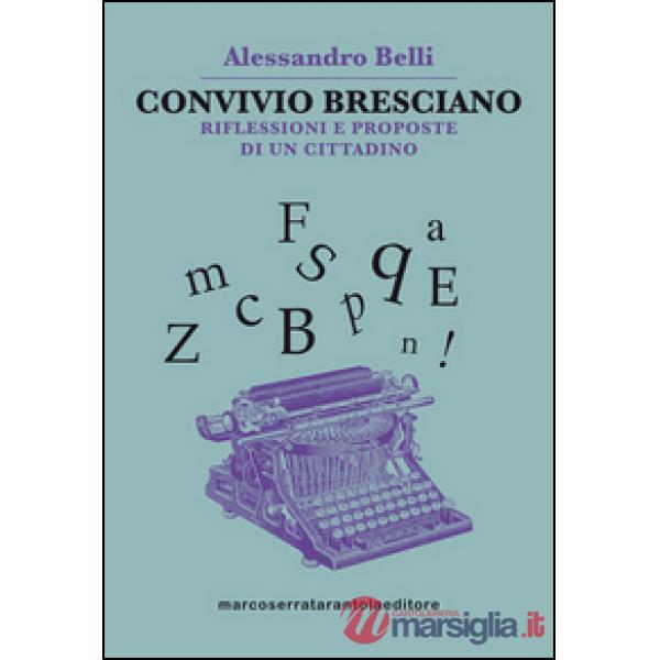 Convivio bresciano. Riflessioni e proposte di un cittadino