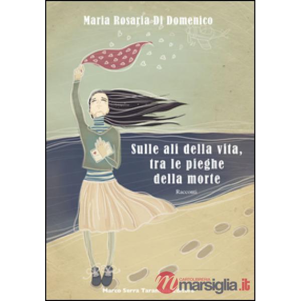 Sulle ali della vita, tra le pieghe della morte