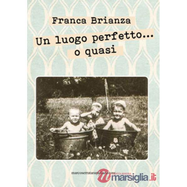 Un luogo perfetto... o quasi