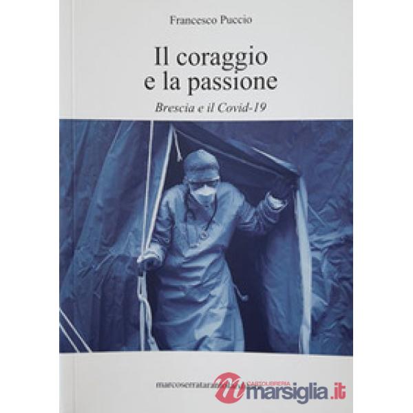 Il coraggio e la passione. Brescia e il Covid-19