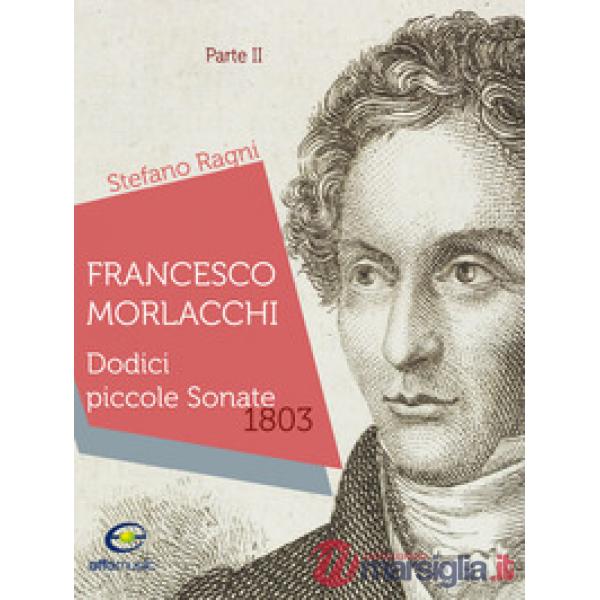 Francesco Morlacchi. Dodici piccole sonate 1803