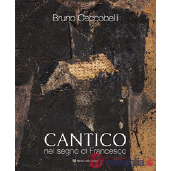 Bruno Ceccobelli. Cantico. Nel segno di Francesco. Catalogo della mostra (Assisi, 30 aprile-6 settembre 2026)