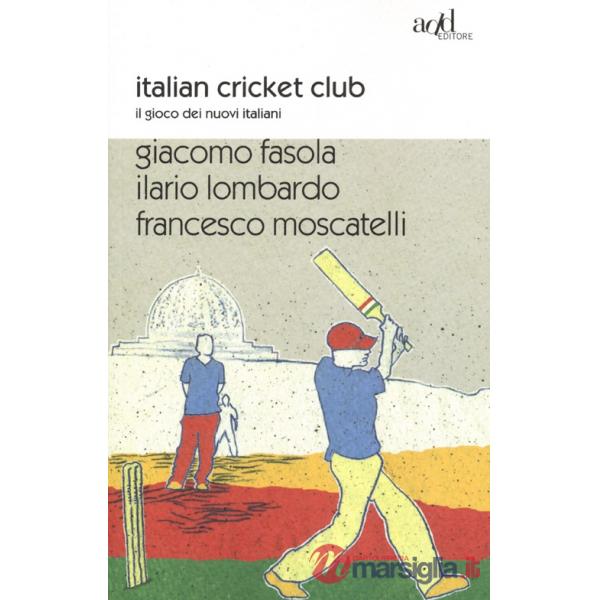 Italian cricket club. Il gioco dei nuovi italiani