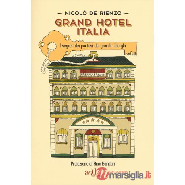 Grand hotel Italia. I segreti dei portieri dei grandi alberghi