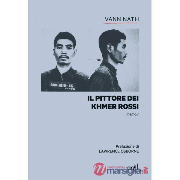 Il pittore dei Khmer rossi. Cambogia