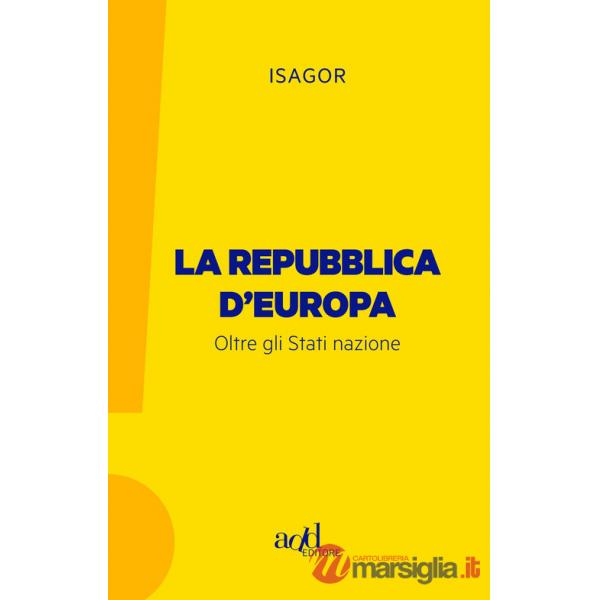 Repubblica d'Europa. Oltre gli Stati nazione (La)