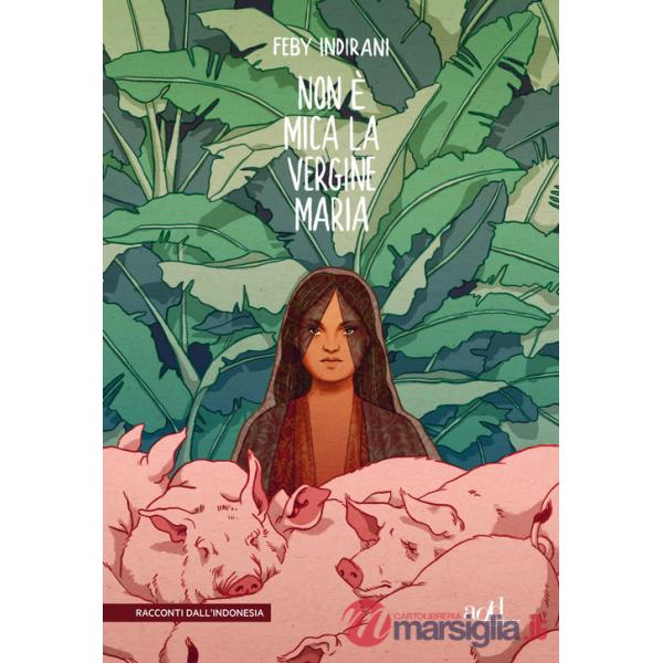 Non è mica la vergine Maria