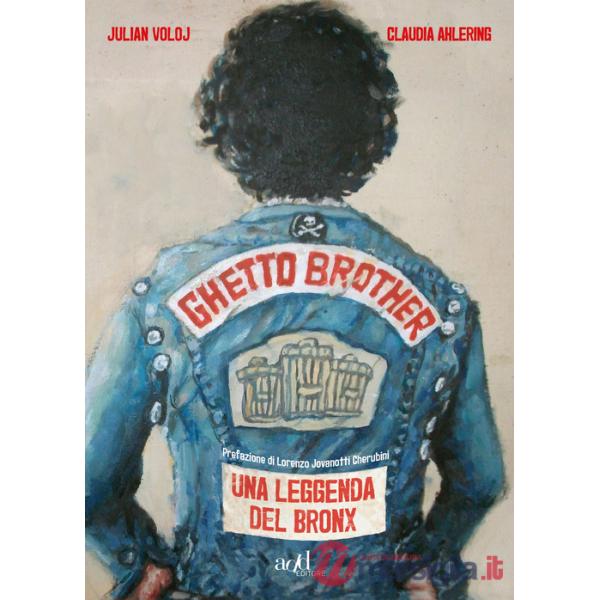 Ghetto Brother. Una leggenda del Bronx