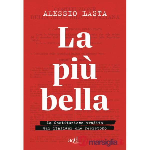 Più bella. La Costituzione tradita. Gli italiani che resistono (La)