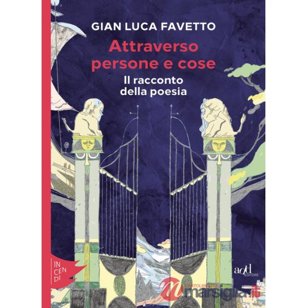 Attraverso persone e cose. Il racconto della poesia