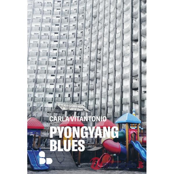 Pyongyang blues. Nuova ediz.