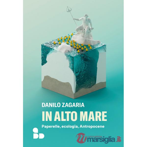 In alto mare. Paperelle, ecologia, Antropocene