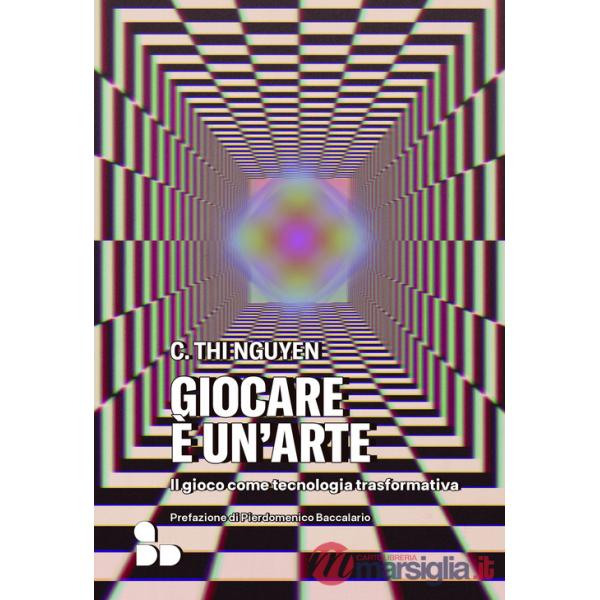 Giocare è un'arte. Il gioco come tecnologia trasformativa