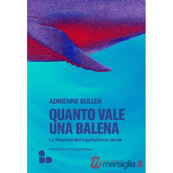Quanto vale una balena. Le illusioni del capitalismo verde