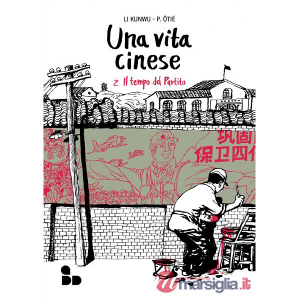 Vita cinese. Nuova ediz. (Una). Vol. 2: Il tempo del partito