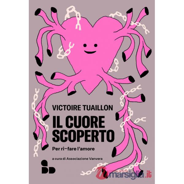 Cuore scoperto. Per ri-fare l'amore (Il)